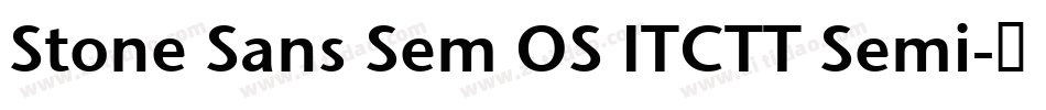 Stone Sans Sem OS ITCTT Semi字体转换
